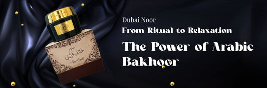 From Ritual to Relaxation  The Power of Arabic Bakhoor